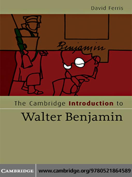 Title details for The Cambridge Introduction to Walter Benjamin by David S. Ferris - Wait list